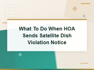Handling an Hoa Satellite Dish Violation Notice