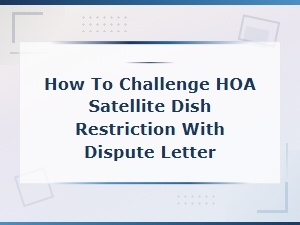 How to Challenge Hoa Satellite Dish Restrictions by Letter