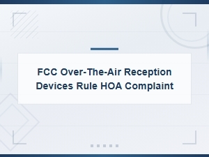 Fcc Otard Rule: Satellite Dish Rights Against Hoas